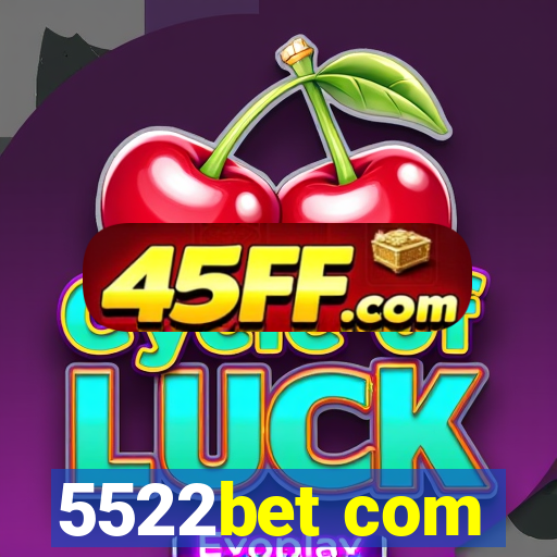5522bet com